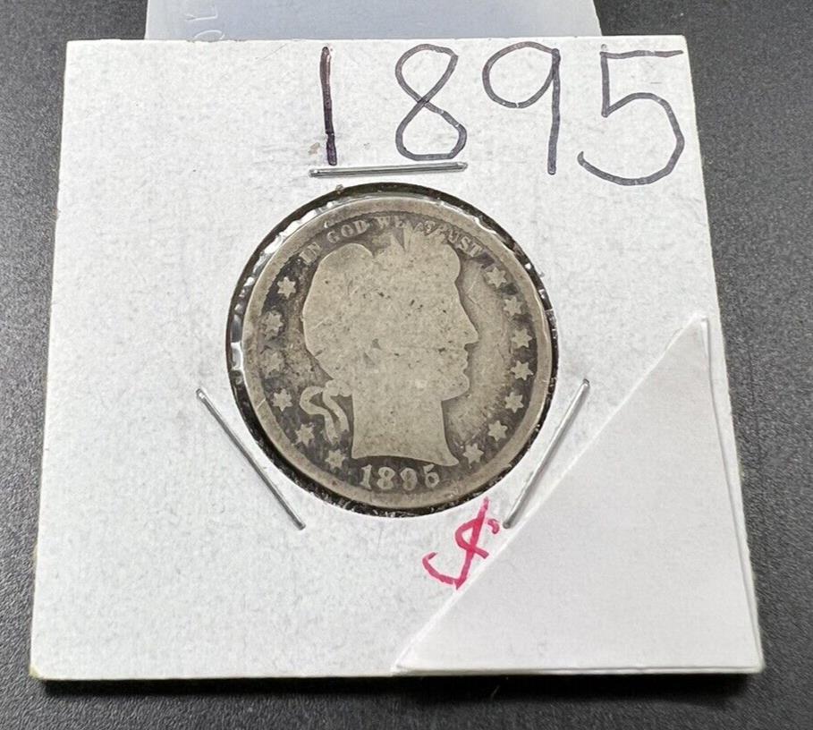 1895 P Barber Silver Eagle Quarter Coin Choice AG About Good / Good G Circ