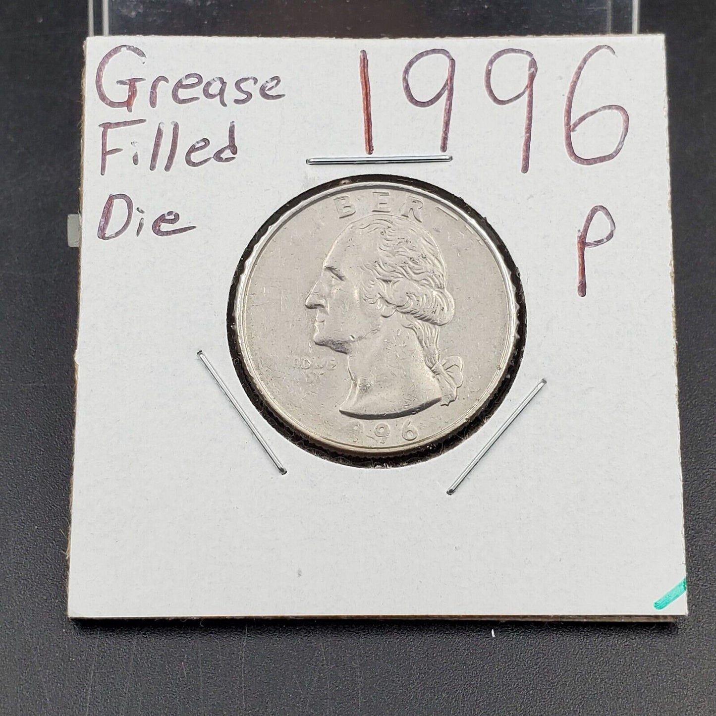 1996 P Washington Quarter Grease Filled Die Struck Thru Error & Strike double XF