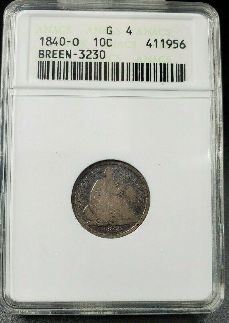 1840 Micro O Liberty Seated Dime Variety Coin ANACS G4 Breen-3230 F-104