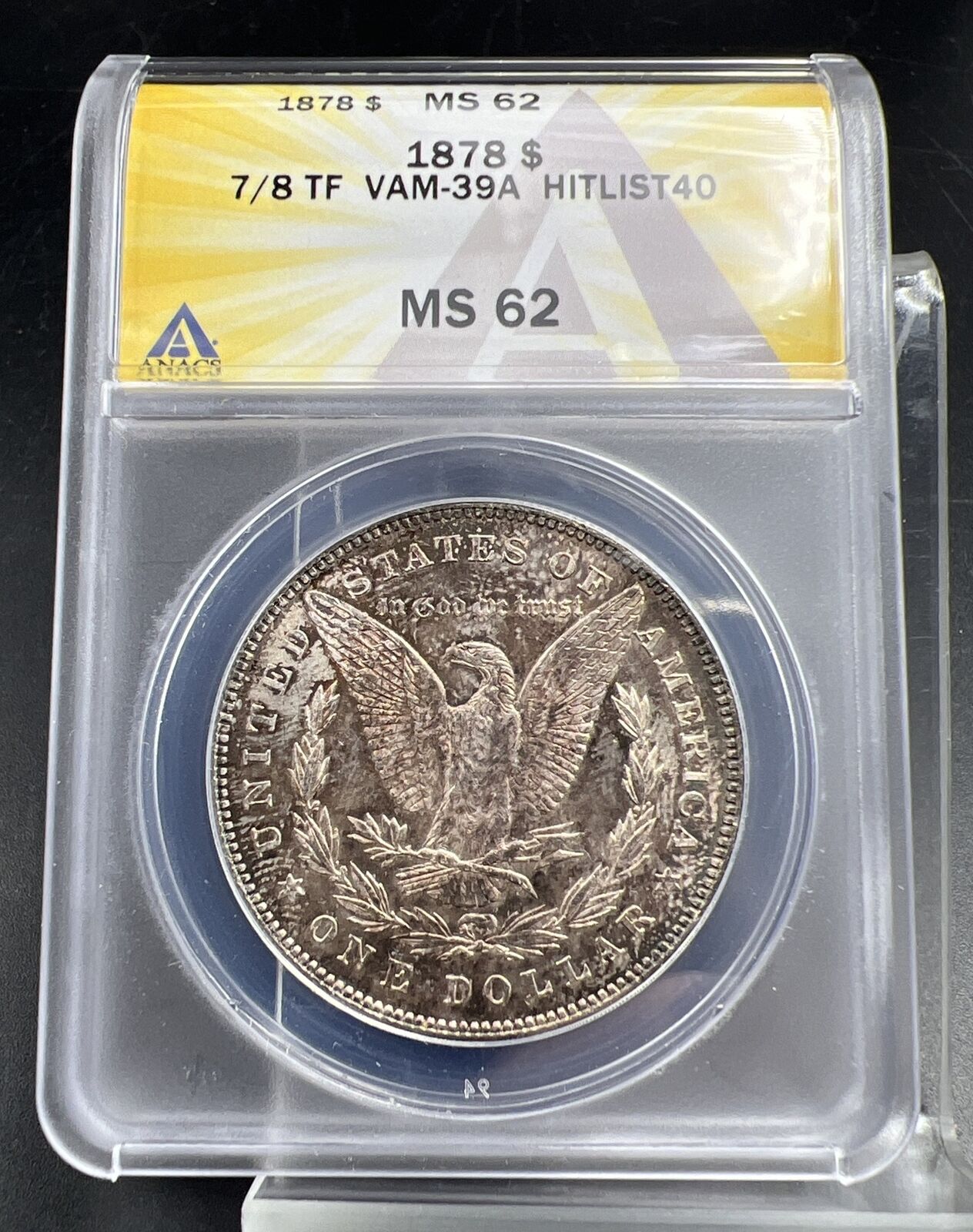 1878 P 7/8 TF VAM-39A Hitlist 40 $1 Morgan Dollar Variety ANACS MS62 BU UNC tone