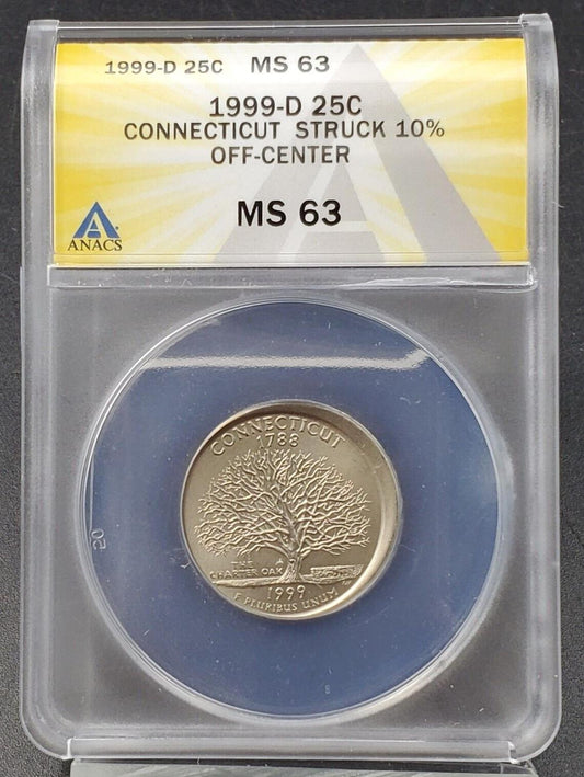 1999 D 25c CONNECTICUT Quarter ANACS MS63 STRUCK 10% OFF CENTER