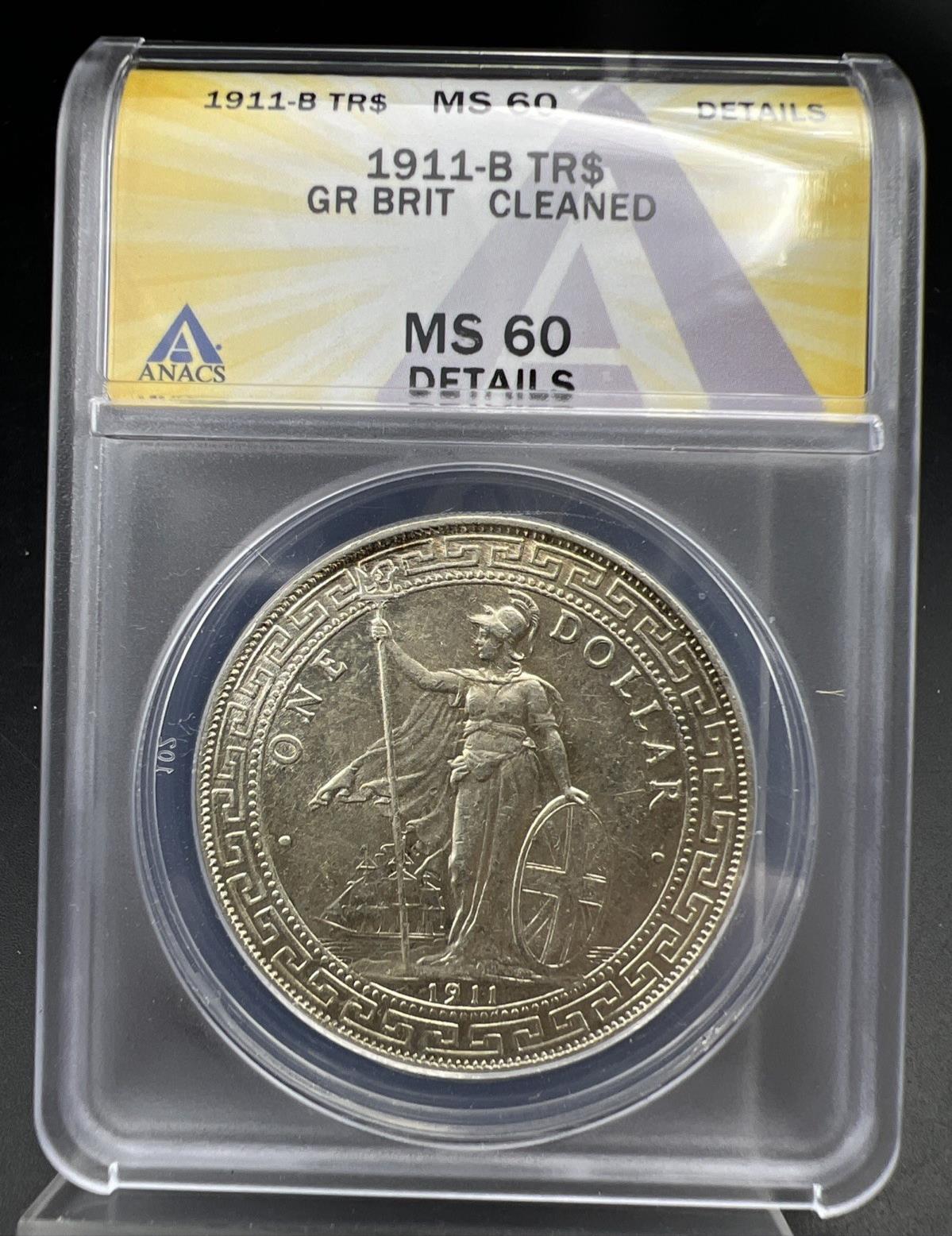 1911 B Bombay Mint Great Britain British Trade Dollar ANACS MS60 Details