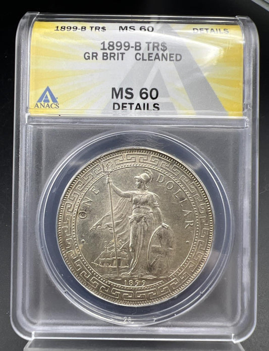 1899 B Bombay Mint Great Britain British Trade Dollar ANACS MS60 Details