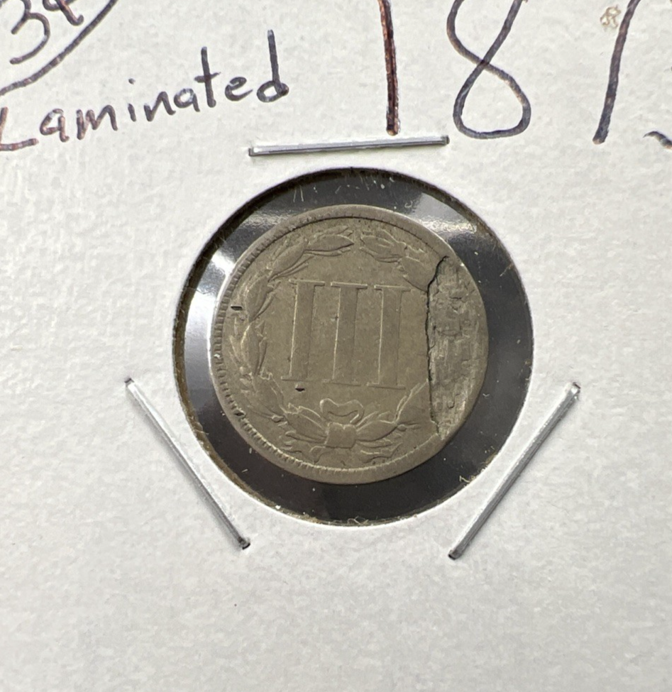 1873 Closed 3 Variety 3c Nickel Coin Major Lamination Reverse Fine Details