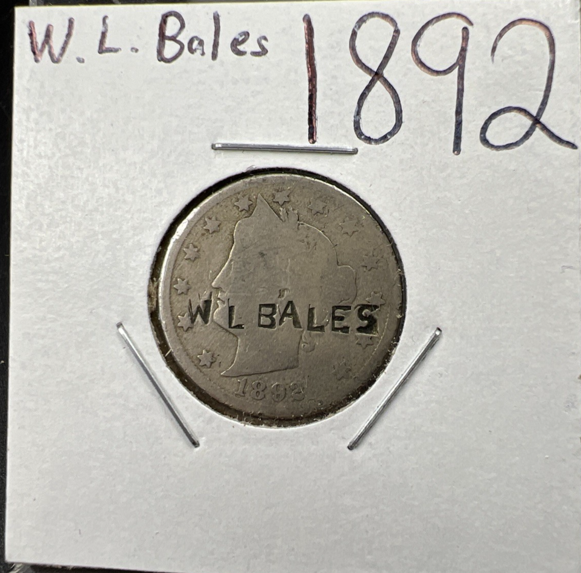 W L Bales Counterstamped 5c Liberty V Nickel 1892 AG Circ