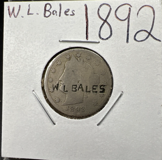 W L Bales Counterstamped 5c Liberty V Nickel 1892 AG Circ