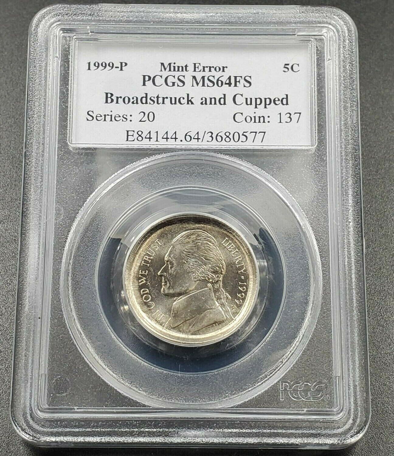 CUPPED BROADSTRIKE BROADSTRUCK 1999 P Jefferson 5c Nickel Coin PCGS MS64 FS