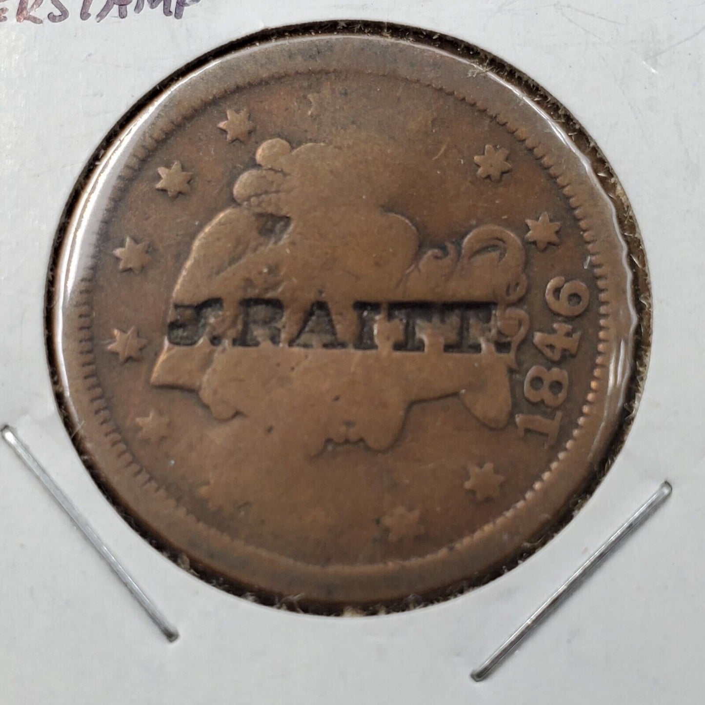 1846 1c Liberty Head Large Cent Penny US Copper J.RAITT Counterstamp