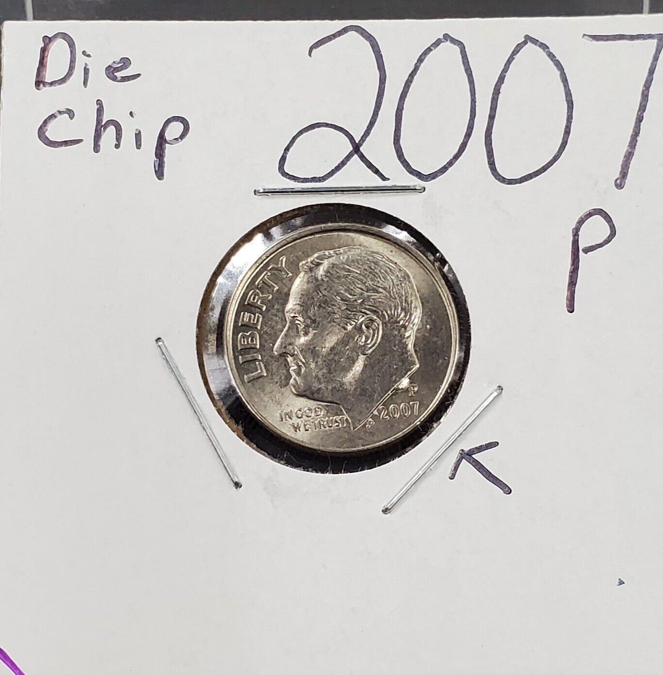2007 P Roosevelt Dime Coin Die Chip cud obverse AU / UNC