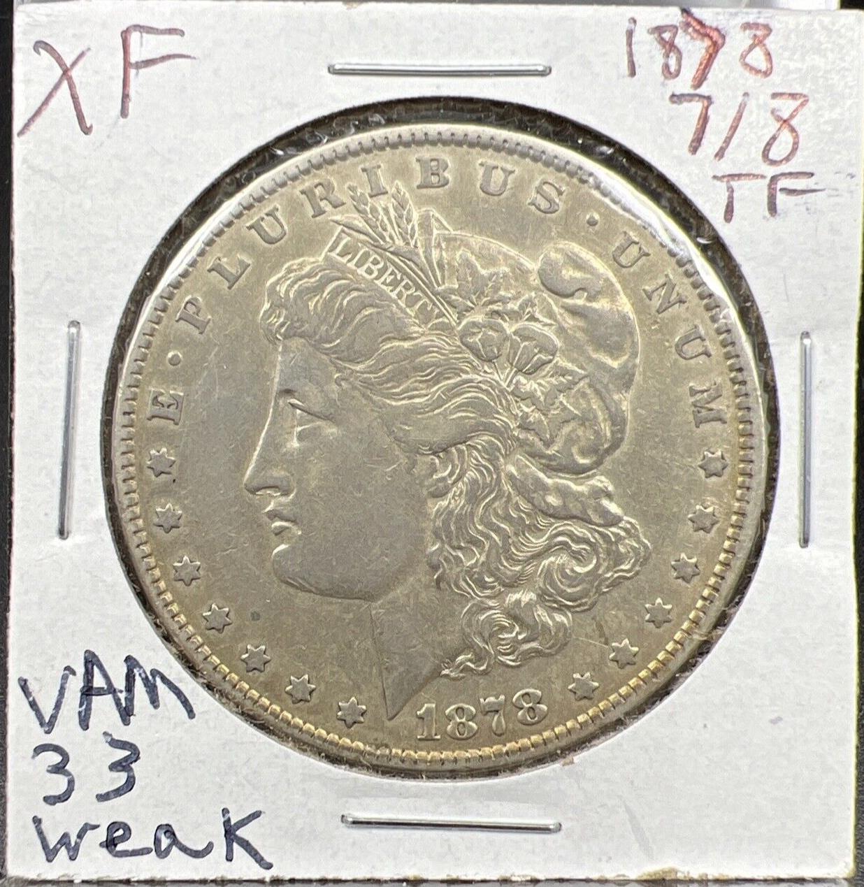 1878 P 7/8 TF Weak VAM 33A Rev 78 $1 Morgan Silver Dollar Coin XF EF